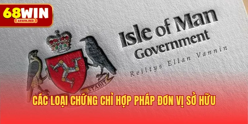 Các loại chứng chỉ hợp pháp đơn vị sở hữu